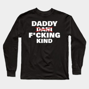 Daddy Fucking Kind - Dani Kind Long Sleeve T-Shirt